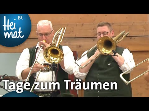 Wolfgang Grünbauer & die Oktoberfestmusikanten: Tage zum Träumen | BR Heimat - die beste Volksmusik