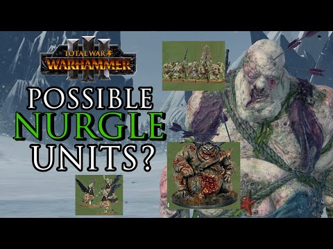 Possible NURGLE Units in Warhammer 3?