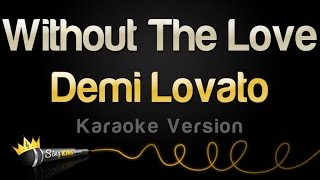 Demi Lovato - Without The Love (Karaoke Version)