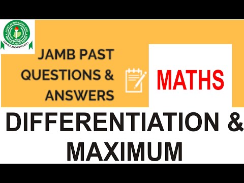JAMB MATHEMATICS 2019 PAST QUESTIONS 2, differentiation and maximum values