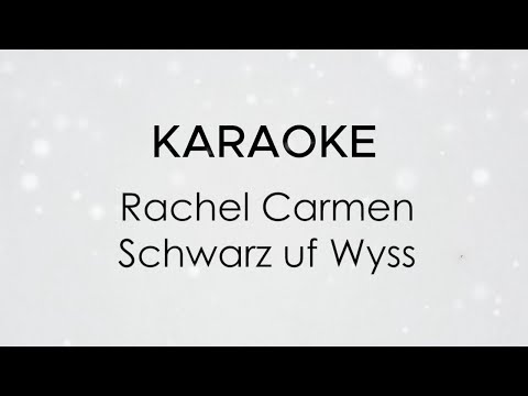 KARAOKE SCHWARZ UF WYSS by Rachel Carmen