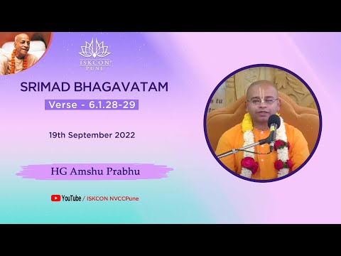 Srimad Bhagavatam_Verse - 6.1.28-29 | HG Amshu Prabhu | 19th Sep 2022 @ISKCON NVCC Pune