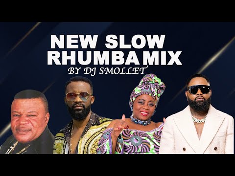 NEW SLOW RHUMBA MIX || FERRE GOLA,FALLY IPUPA,WERRASON,MADILU SYSTEM,HERRITIER WATA BY DJ SMOLLET