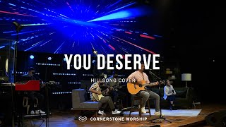 You Deserve (Hillsong) – Bob Nathaniel | Cornerstone Worship