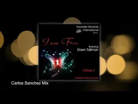 Ewonder ft. Dawn Tallman - I Am Free (Carlos Sanchez Mix)