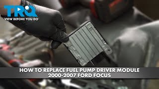 How to Replace Fuel Pump Driver Module 2000-2007 Ford Focus