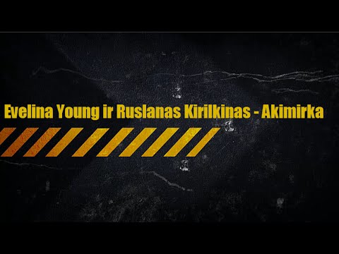 Evelina Young ir Ruslanas Kirilkinas - Akimirka