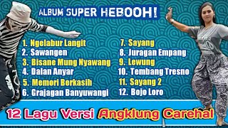 Download lagu FULL 12 LAGU ARANSEMEN ANGKLUNG CAREHAL I Puas Dengerin Angklung Carehal !! mp3
