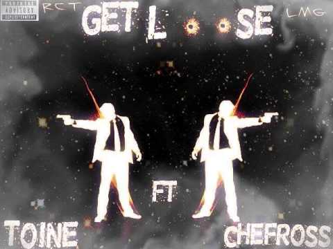 Toine Ft. Chefross-Get Loose