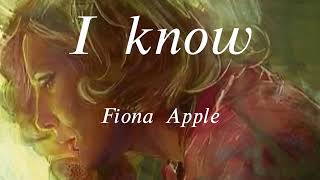 Fiona Apple “I know” 和訳