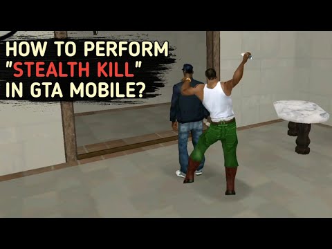 How to Perform Stealth Kill in GTA San Andreas MOBILE?