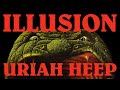 Uriah Heep - Illusion (Official Audio)