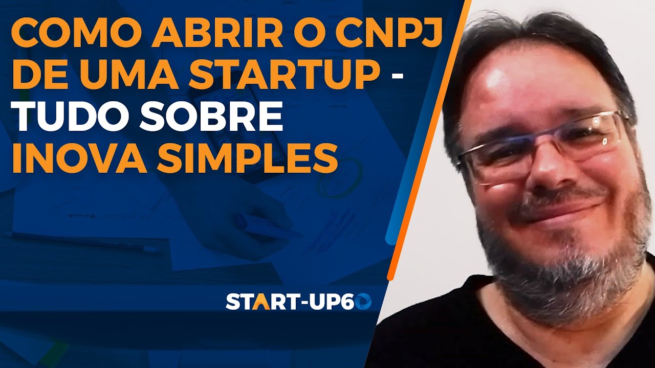Como Abrir o CNPJ de uma Startup - Tudo Sobre INOVA SIMPLES