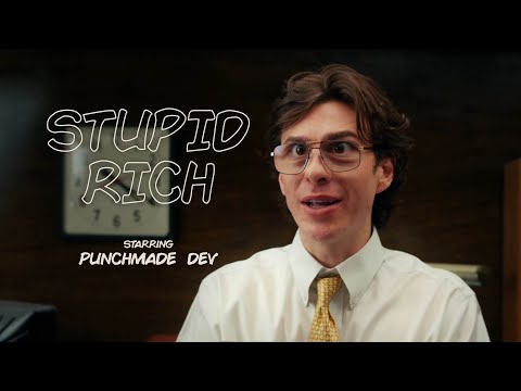 Stupid Rich | Starring Punchmade Dev