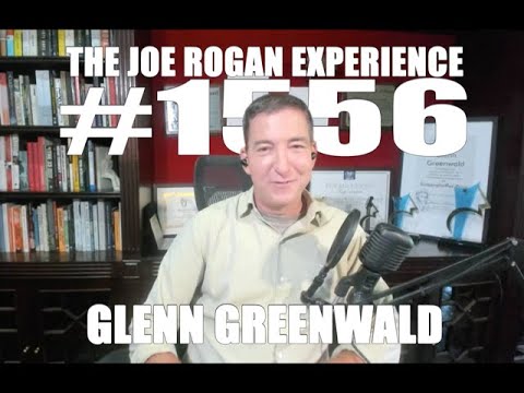 Joe Rogan Experience #1556 - Glenn Greenwald