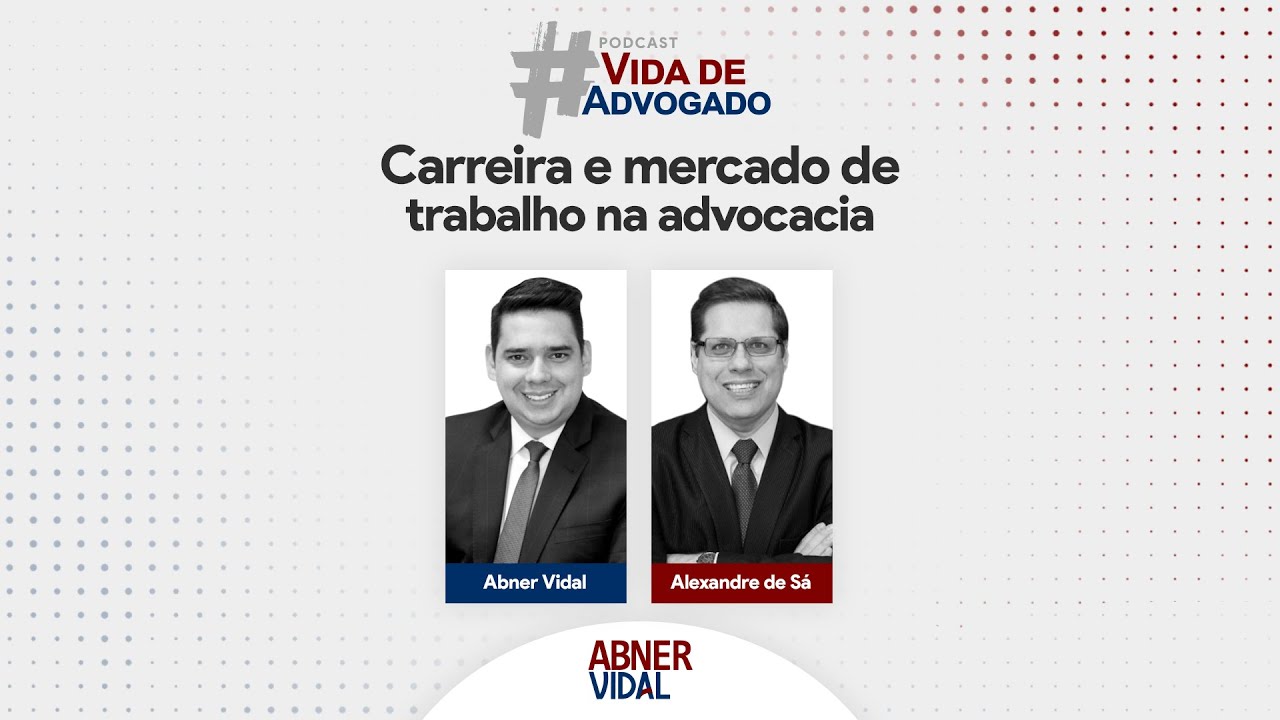 Carreira e mercado de trabalho na advocacia | Vida de Advogado Podcast #03