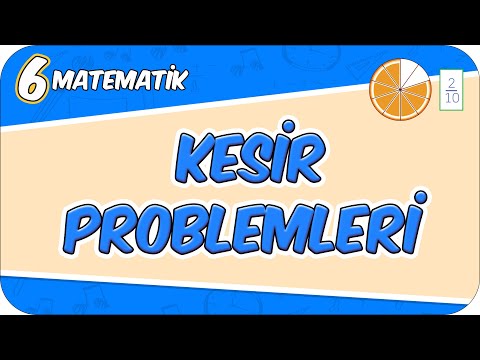 Kesir Problemleri  📘 6MAT12 #2026