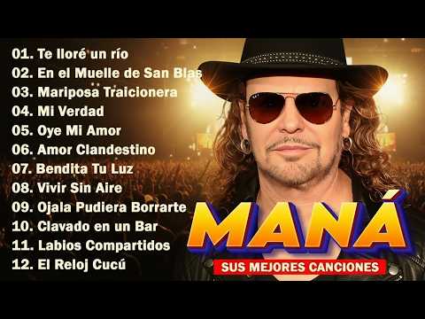 🎶 MANÁ – Sus 20 Grandes Éxitos Románticos Más Escuchados | Mix Inolvidable