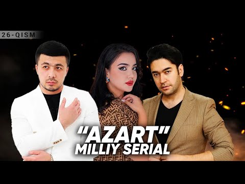 "Azart" milliy serial 26-qism