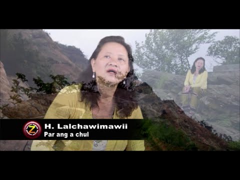 H. Lalchawimawii - Par ang a chul (Official Video)