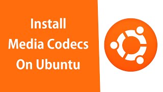 Video not playing media codec solution for Ubuntu 20.04