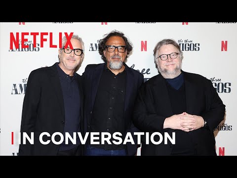 Alejandro G. Iñárritu, Guillermo del Toro & Alfonso Cuarón: The Three Amigos In Conversation