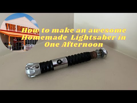 How to make an awesome Lightsaber in one afternoon (plus drying time) all from Home Depot parts!