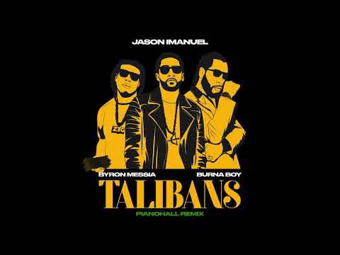 Byron Messia - Talibans (Ft. Burna Boy) (Jason Imanuel's Pianohall Remix)