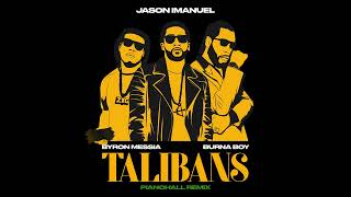 Byron Messia - Talibans (Ft. Burna Boy) (Jason Imanuel's Pianohall Remix)