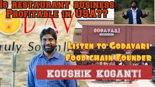 Is Restaurant business profitable in USA, Listen to Godavari food chain founder : Koushik koganti