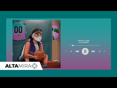 ALTAMIRA I  Moyb, TheBosh, Liu Beatz - Alta renda