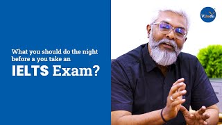 What should you do the night before you take an IELTS Exam?