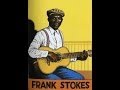 Frank Stokes   How Long