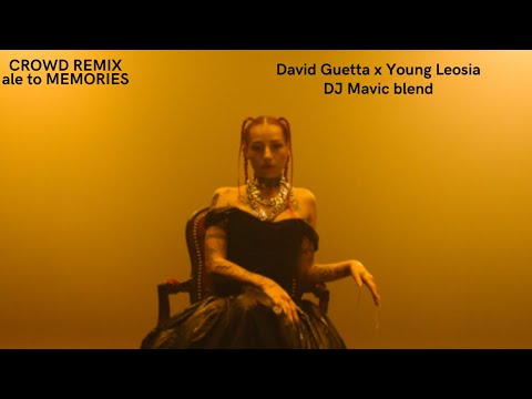 CROWD REMIX ale to MEMORIES - David Guetta x Young Leosia---DJ Mavic blend---