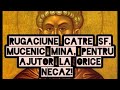 RUGACIUNE CATRE SF MUCENIC MINA PENTRU AJUTOR LA ORICE NECAZ