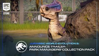Jurassic World Evolution 2: Park Managers’ Collection Trailer