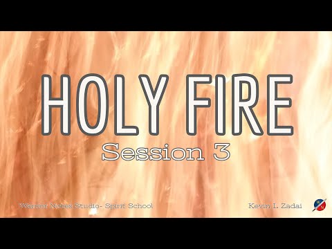 HOLY FIRE!  Live Spirit School Session 3  - Kevin Zadai