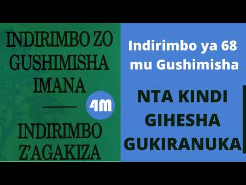 Indirimbo ya 68 mu Gushimisha | NTA KINDI GIHESHA GUKIRANUKA | Indirimbo zo mu gitabo