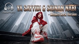 Download lagu YA SAYYIDI & SIDNAN NABI - Modern Rock Version | HanzMusic  mp3