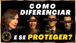 BORDERLINE, NARCISISTA OU PSICOPATA? DESCUBRA as DIFERENÇAS Dra Ana Beatriz