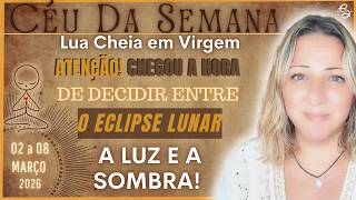 Weekly Sky | Lunar Eclipse | The Time for Choice Has Arrived | March 2nd to 8th, 2026