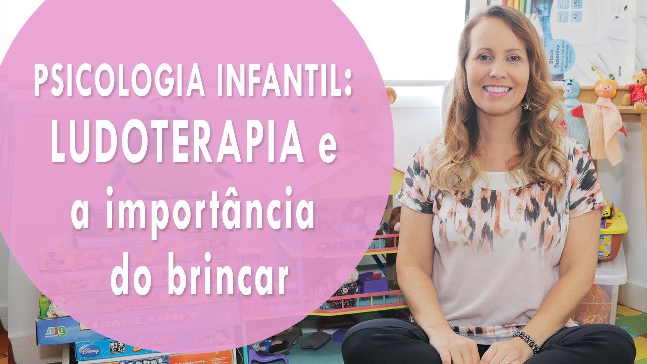 PSICOLOGIA INFANTIL:   LUDOTERAPIA e a importância do brincar