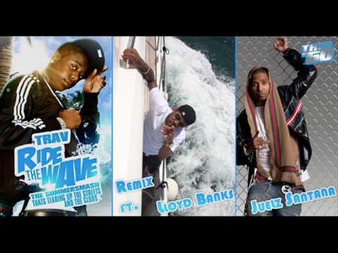 Trav ft. Lloyd Banks and Juelz Santana - Ride The Wave