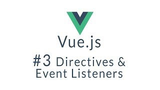 Vue Tutorial #3 - Vue.js directives and event listeners