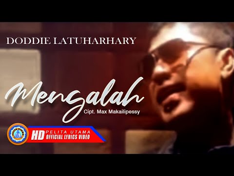 Doddie Latuharhary - MENGALAH (Official Lyric Video)