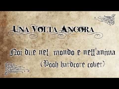 Noi due nel mondo e nell'anima - Hardcore cover