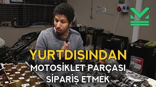 Yurtdışından Motosiklet Parçası Sipariş Etmek