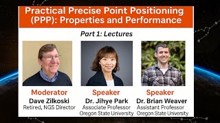 Practical Precise Point Positioning (PPP): Properties and Performance |Part 1: Lectures| Park&Weaver