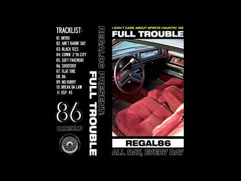 Regal86 - Full Trouble [Full EP]