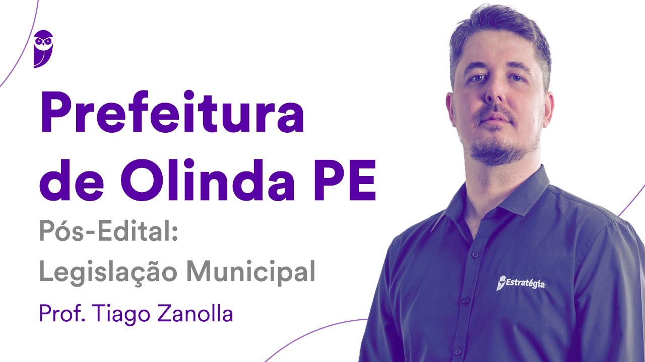Concurso Prefeitura de Olinda PE – Pós-Edital: Legislação Municipal – Prof. Tiago Zanolla
